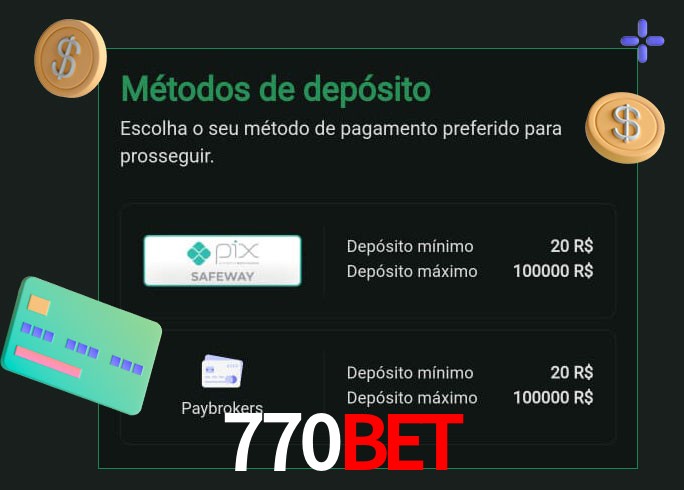 O cassino 770Bet oferece uma grande variedade de métodos de pagamento
