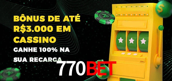 770Bet melhor bônus de depósito